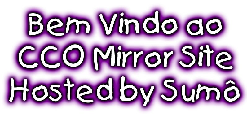Seja Bem Vindo ao Mirror Site do CCO. Voc� esperava que n�s poderiamos fazer alguma coisa descente na NET? Ent�o entre e comprove.